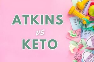 Read more about the article Atkins vs. Keto: What’s the Difference?